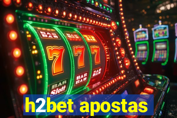 h2bet apostas